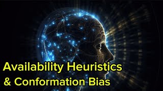 Availability Heuristics and Confirmation Bias [upl. by Berghoff684]