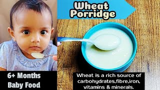 Wheat Porridge for BabiesWheat Recipes for BabiesVarities of Porridges for Baby6 month Baby food [upl. by Bornstein]