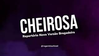 CHEIROSA  VERSÃO BREGADEIRA  ROGERINHO  GRAVE [upl. by Melva]