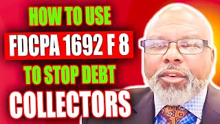 How To Use FDCPA 1692 f 8 To Stop Debt Collectors [upl. by Spitzer]