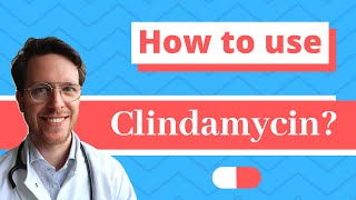 How and When to use Clindamycin Cleocin Dalacin and Clinacin  Doctor Explains [upl. by Tenaj389]