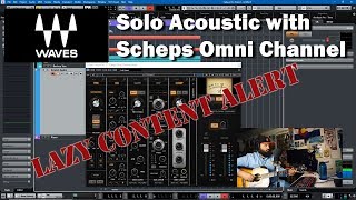 Waves Scheps Omni Channel  One Mic Solo Acoustic Lazy Content [upl. by Rochella]