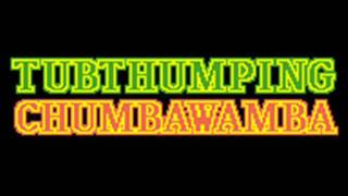 CHUMBAWAMBA  TUBTHUMPING HQ [upl. by Akyssej]