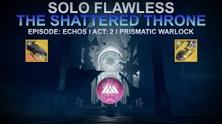 Solo Flawless The Shattered Throne in EpisodeEchos  Act 2 Primatic Warlock  Destiny 2 [upl. by Hanikas856]