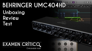 Behringer UMC404HD  Unboxing Review Test  Examen Crítico [upl. by Rehptsirhc369]