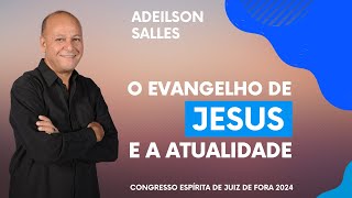 Congresso Espírita de Juiz de Fora  MG  Adeilson Salles [upl. by Anirbys]