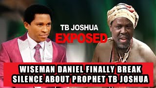 Wiseman Daniel Finally Break Silence about Prophet TB Joshua [upl. by Felske]