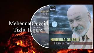 Mehenna Ouzaid 2021 Temzzi [upl. by Zampardi204]