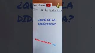 ¿Qué es la Didáctica VÍDEO COMPLETO httpswwwyoutubecomwatchv3qODL5OBAQ8 [upl. by Oznarol]