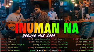 Inuman Na Uhaw  Best Of TropaVibes Reggae Songs New Playlist 2024💓Reggae Music Tropavibes 2024 [upl. by Josey]