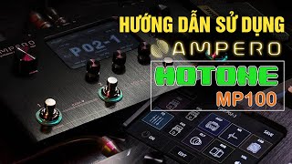 HƯỚNG DẪN SỬ DỤNG AMPERO HOTONE MP100 [upl. by Anitnas193]