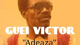 GUEI VICTOR  Adeaza [upl. by Euseibbob825]