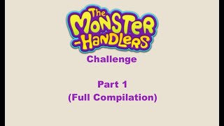 My Singing Monsters  MonsterHandler Challenge Part 1 Full Compilation [upl. by Ylam]