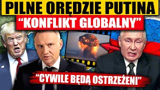 PILNE ORĘDZIE PUTINA  “KONFLIKT GLOBALNY” [upl. by Ityak919]