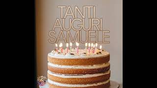 Tanti auguri a te Samuele  Musica per compleanni  Musica Relation [upl. by Ydisac]