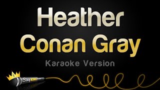 Conan Gray  Heather Karaoke Version [upl. by Web]