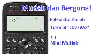 Tutorial Kalkulator ClassWiz  51 Nilai Mutlak [upl. by Akired]