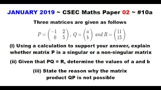 Paper2CSECMATHS47  Matrices Singularity Conformability  January 2019 Number 10a [upl. by Carboni118]