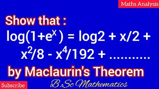 Show that log1ex  log 2  x2  x28  x4192   by Maclaurins TheoremSeries Maths [upl. by Pelson513]