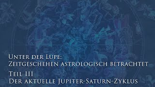 Zeitgeschehen astrologisch betrachtet  Der aktuelle JupiterSaturnZyklus [upl. by Mcmullan]