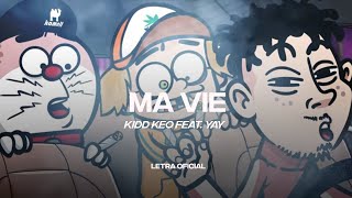 kidd Keo  Ma Vie feat Yay Bienvenidos a YONKILAND Lyric Video  CantoYo [upl. by Sapowith471]