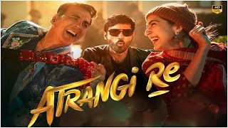 Atrangi Re Full Movie Facts HD 2021  Akshay Kumar Sara Ali Khan [upl. by Aicat]