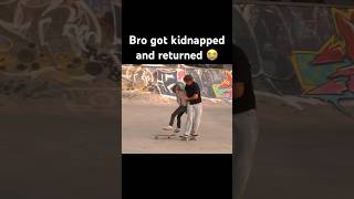 Bro got kidnapped and returned 😭 skate skater skateboarding skatememes skaterboy shorts [upl. by Nothgiel]