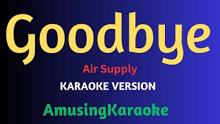 Goodbye KARAOKE  Air Supply [upl. by Rol991]