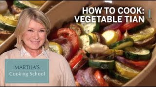 How to Make Martha Stewarts Vegetable Tian  Marthas Cooking School  Martha Stewart [upl. by Ylrebmik]