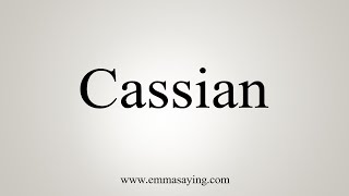 How To Say Cassian [upl. by Aseefan97]