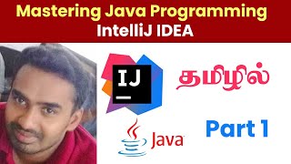 Mastering Java Programming with IntelliJ IDEA Tamil Tutorial for Beginners [upl. by Taka]