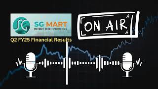 SG Mart Ltd Q2 FY25 Financial Results Key Highlights amp Performance Analysis [upl. by Ojeitak]