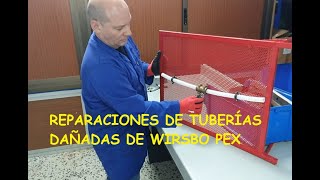 REPARACIONES DE TUBERÍAS DAÑADAS DE WIRSBO PEX [upl. by Uuge]