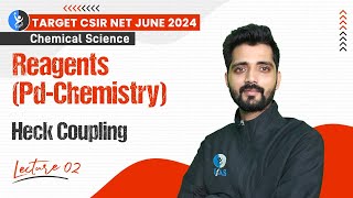 Heck Coupling  Reagents PdChemistry  CSIR NET Chemical Science June 2024  L2  IFAS [upl. by Eenrahc]