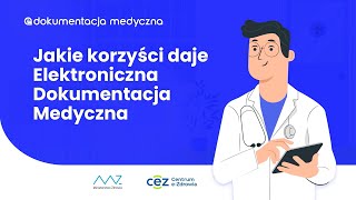 Jakie korzyści daje Elektroniczna Dokumentacja Medyczna [upl. by Pernell876]