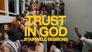 Trust In God feat Elevation Choir  Stairwell Sessions  Elevation Worship [upl. by Laehcym744]