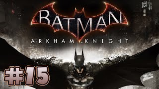 Batman Arkham Knight 15  Cloudburst [upl. by Roos147]