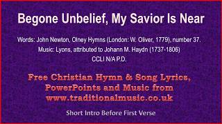 Begone Unbelief My Savior Is NearNewton  Hymn Lyrics amp Music [upl. by Dubenko]