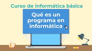 Qué es un programa en informática  Curso de Informática básica [upl. by Zarger636]