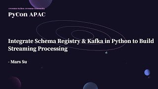 Integrate Schema Registry amp Kafka in Python｜蘇揮原 Mars Su｜PyCon APAC 2022 [upl. by Arema]