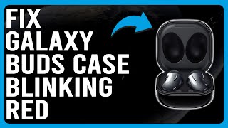 How To Fix Galaxy Buds Case Blinking Red What Does Red Light Blinking Mean On Galaxy Buds Case [upl. by Now]