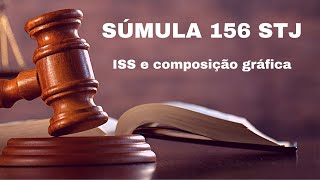 ENTENDA a SÚMULA 156 do STJ sobre ISS e serviço de composição gráfica [upl. by Acimad335]