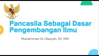 Pancasila sebagai dasar pengembangan ilmu [upl. by Mastrianni338]