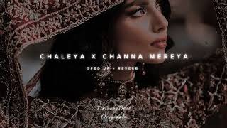 Chaleya x Channa Mereya Sped up  Reverb  Arijit Singh [upl. by Adnanref452]