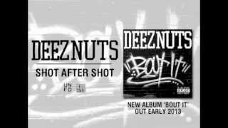 Deez Nuts  Shot After Shot [upl. by Pinter917]