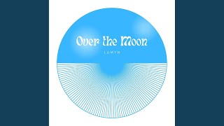 Over the Moon Radio Edit [upl. by Oisangi]