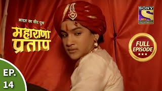 Bharat Ka Veer Putra  Maharana Pratap  भारत का वीर पुत्र  महाराणा प्रताप  Ep 14  Full Episode [upl. by Havot]