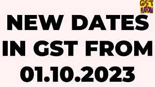 NEW DATES IN GST FROM 01102023  EXTENDED DATES IN GST FROM 01102023 [upl. by Bartel]