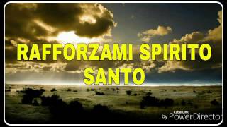 Rafforzami Spirito Santo Prezioso Canto [upl. by Shea]