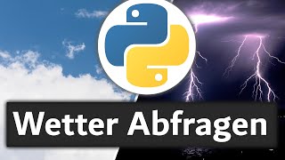 Python Projekt  Wetter API abfragen [upl. by Menard]